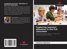 Capturing learners' attention in the FLE classroom kitap kapağı