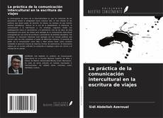 Buchcover von La práctica de la comunicación intercultural en la escritura de viajes