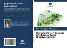 Portada del libro de Die Nutzung von Business Intelligence durch Kreditversicherer