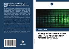 Konfiguration und Einsatz von TR2E-Anwendungen mithilfe einer ADL kitap kapağı