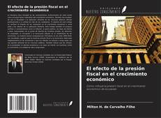 Couverture de El efecto de la presión fiscal en el crecimiento económico