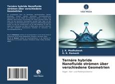 Capa do livro de Ternäre hybride Nanofluide strömen über verschiedene Geometrien 