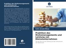 Praktiken des Risikomanagements und Leistung von Kleinstunternehmen kitap kapağı