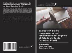 Portada del libro de Evaluación de los componentes del rendimiento del trigo en el Estado de Santa Catarina, Brasil