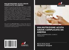 Bookcover of MALNUTRIZIONE ACUTA GRAVE COMPLICATA DA ANEMIA