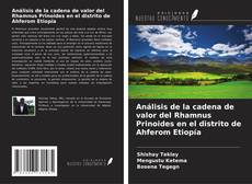 Buchcover von Análisis de la cadena de valor del Rhamnus Prinoides en el distrito de Ahferom Etiopía