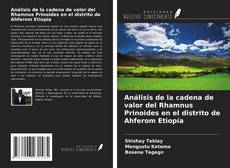 Couverture de Análisis de la cadena de valor del Rhamnus Prinoides en el distrito de Ahferom Etiopía