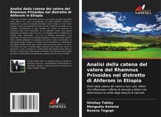 Analisi della catena del valore del Rhamnus Prinoides nel distretto di Ahferom in Etiopia kitap kapağı