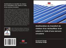 Buchcover von Amélioration du transfert de chaleur d'un réchauffeur d'air solaire à l'aide d'une nervure circulaire