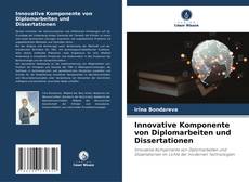 Innovative Komponente von Diplomarbeiten und Dissertationen kitap kapağı