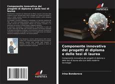Componente innovativa dei progetti di diploma e delle tesi di laurea的封面