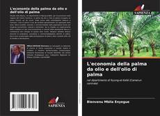 Bookcover of L'economia della palma da olio e dell'olio di palma
