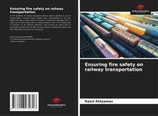 Buchcover von Ensuring fire safety on railway transportation