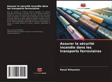 Portada del libro de Assurer la sécurité incendie dans les transports ferroviaires