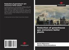 Reduction of greenhouse gas emissions boiler plants kitap kapağı