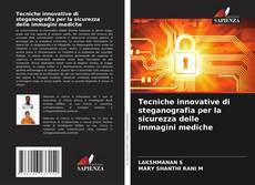 Bookcover of Tecniche innovative di steganografia per la sicurezza delle immagini mediche