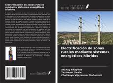 Bookcover of Electrificación de zonas rurales mediante sistemas energéticos híbridos