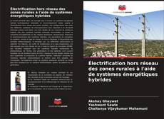 Buchcover von Électrification hors réseau des zones rurales à l'aide de systèmes énergétiques hybrides