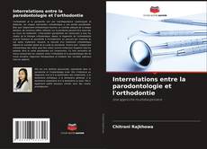 Copertina di Interrelations entre la parodontologie et l'orthodontie
