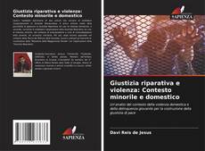 Giustizia riparativa e violenza: Contesto minorile e domestico kitap kapağı