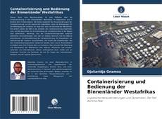 Containerisierung und Bedienung der Binnenländer Westafrikas kitap kapağı