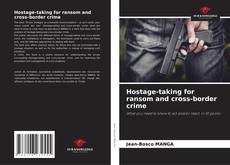 Capa do livro de Hostage-taking for ransom and cross-border crime 
