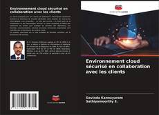 Borítókép a  Environnement cloud sécurisé en collaboration avec les clients - hoz