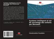 Système intelligent et sûr de sauvetage des enfants par Borewell kitap kapağı