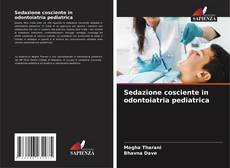 Couverture de Sedazione cosciente in odontoiatria pediatrica