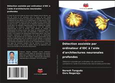 Bookcover of Détection assistée par ordinateur d'IDC à l'aide d'architectures neuronales profondes