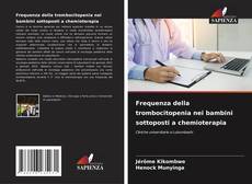 Frequenza della trombocitopenia nei bambini sottoposti a chemioterapia的封面