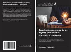 Bookcover of Capacitación económica de las mujeres y crecimiento económico a largo plazo