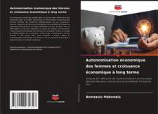 Autonomisation économique des femmes et croissance économique à long terme kitap kapağı