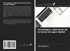 Buchcover von Tecnología y aplicación de la marca de agua digital