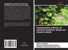 Comparative effects of mineral fertiliser doses on tomato yields kitap kapağı