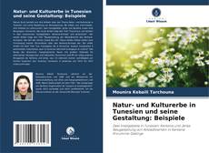 Natur- und Kulturerbe in Tunesien und seine Gestaltung: Beispiele kitap kapağı