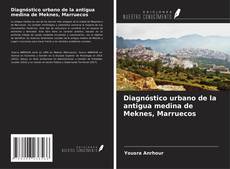 Buchcover von Diagnóstico urbano de la antigua medina de Meknes, Marruecos