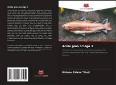 Bookcover of Acide gras oméga 3
