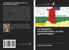 Buchcover von La República Centroafricana, un país geoestratégico