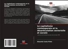 Capa do livro de Le capitalisme contemporain et la désarticulation sectorielle et sociale 