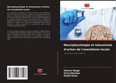 Bookcover of Neurophysiologie et mécanisme d'action de l'anesthésie locale
