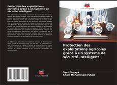 Capa do livro de Protection des exploitations agricoles grâce à un système de sécurité intelligent 