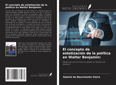 Buchcover von El concepto de estetización de la política en Walter Benjamin: