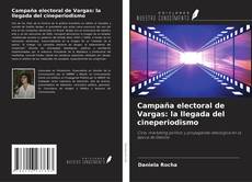 Capa do livro de Campaña electoral de Vargas: la llegada del cineperiodismo 