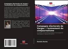 Borítókép a  Campagne électorale de Vargas : l'avènement du cinéjournalisme - hoz