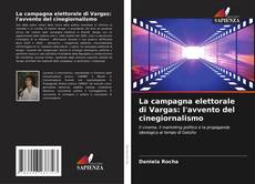 La campagna elettorale di Vargas: l'avvento del cinegiornalismo的封面