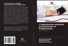 Couverture de L'hypertension artérielle psychosociale et traditionnelle