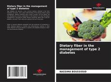Buchcover von Dietary fiber in the management of type 2 diabetes