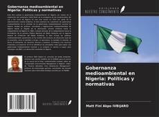 Bookcover of Gobernanza medioambiental en Nigeria: Políticas y normativas