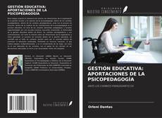 Bookcover of GESTIÓN EDUCATIVA: APORTACIONES DE LA PSICOPEDAGOGÍA